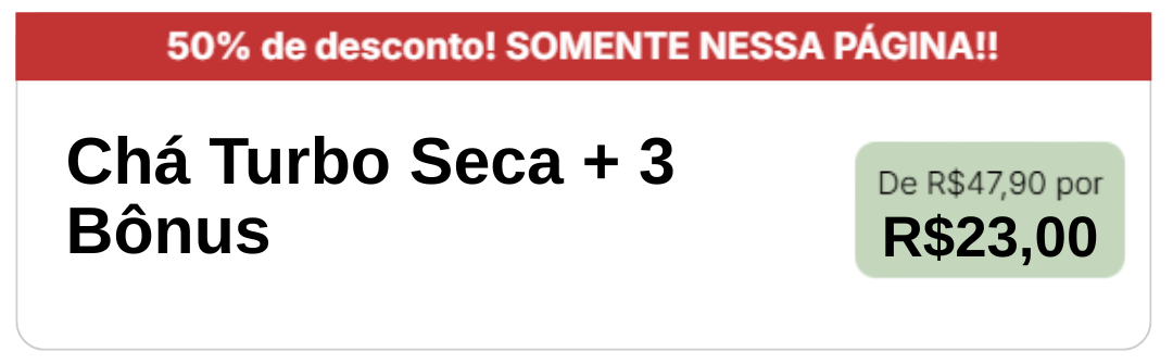 Cha Turbo Seca + 3 Bonus